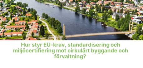 EU-krav, standardisering och miljöcertifiering mot cirkulärt byggande och förvaltning